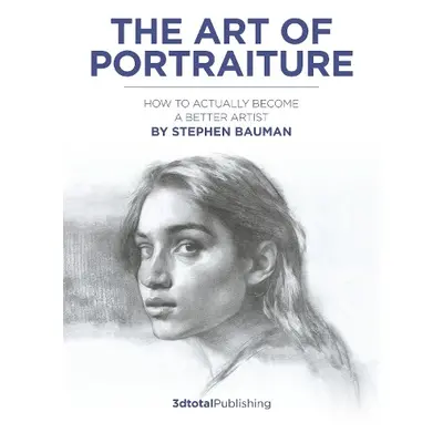 Drawing Realistic Portraits - Bauman, Stephen