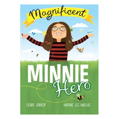 Magnificent Minnie Hero - Barker, Claire