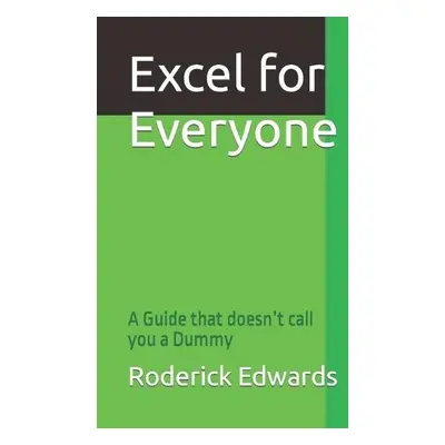 Excel for Everyone - Edwards, Roderick