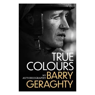 True Colours - Geraghty, Barry