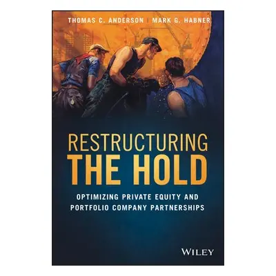 Restructuring the Hold - Anderson, Thomas C. a Habner, Mark G.