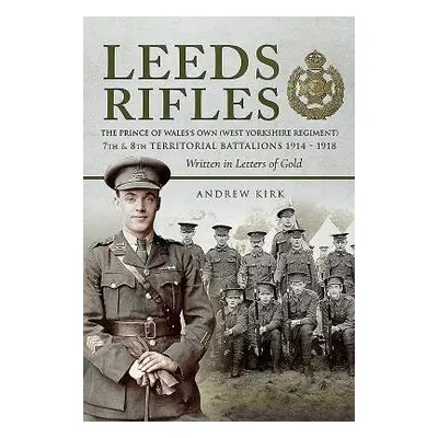 Leeds Rifles - Kirk, Andrew J.