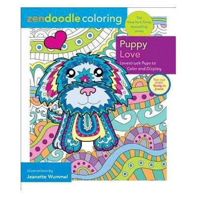 Zendoodle Coloring: Puppy Love - Wummel, Jeanette