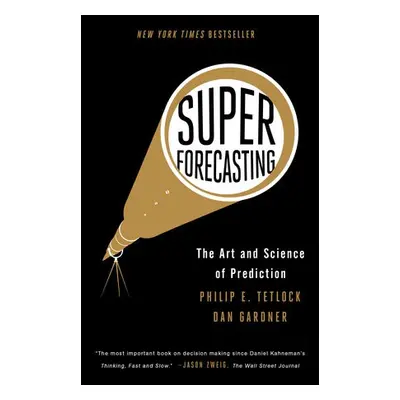 Superforecasting - Tetlock, Philip E. a Gardner, Dan