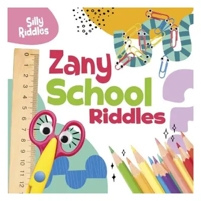 Zany School Riddles - Sautter, A. J. (Senior Editor)