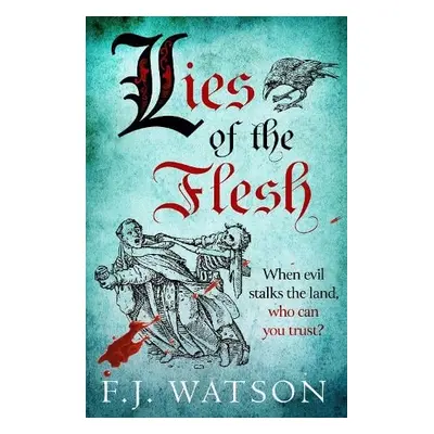 Lies of the Flesh - Watson, F.J.