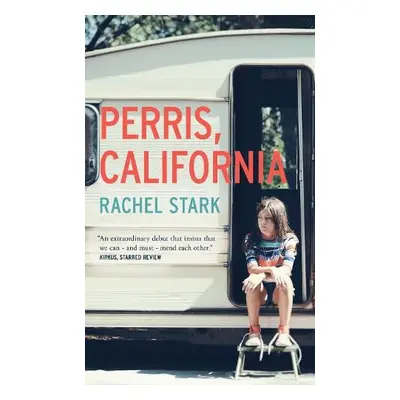 Perris, California: A Novel - Stark, Rachel