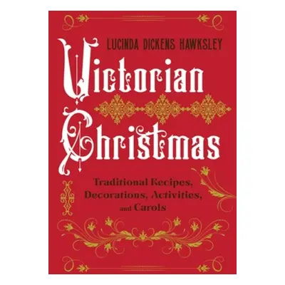 Victorian Christmas - Hawksley, Lucinda Dickens