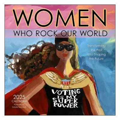 Women Who Rock Our World 2025 Wall Calendar - Amber Lotus Publishing