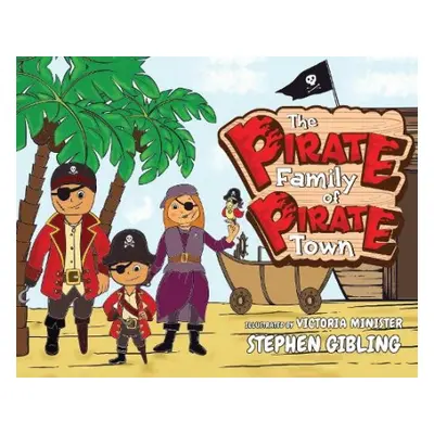 Pirate Family of Pirate Town - Gibling, Stephen