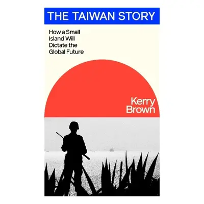 Why Taiwan Matters - Brown, Kerry