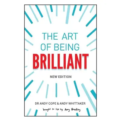 Art of Being Brilliant - Cope, Andy a Whittaker, Andy