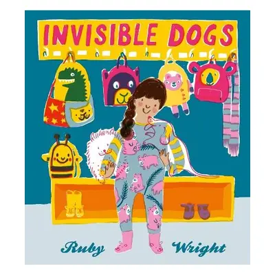 Invisible Dogs - Wright, Ruby