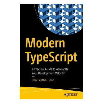 Modern TypeScript - Beattie-Hood, Ben