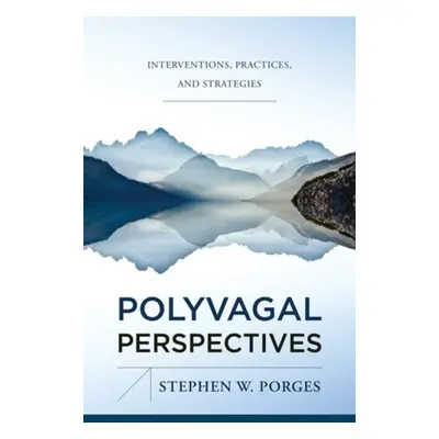 Polyvagal Perspectives - Porges, Stephen W. (University of North Carolina)