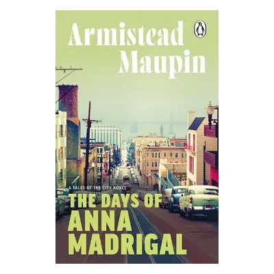 Days of Anna Madrigal - Maupin, Armistead