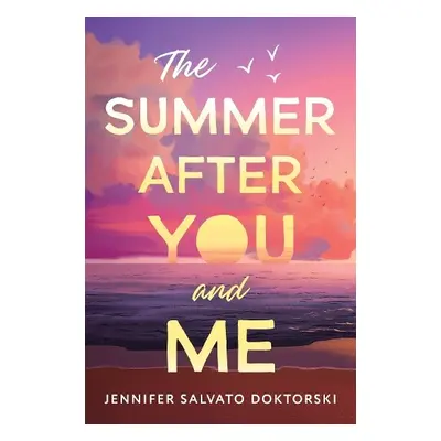 The Summer After You and Me - Doktorski, Jennifer