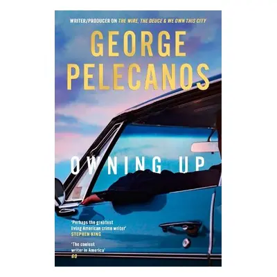 Owning Up - Pelecanos, George