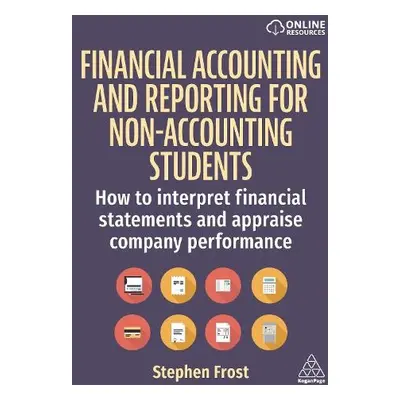 Financial Accounting and Reporting for Non-Accounting Students - Frost, Stephen M.