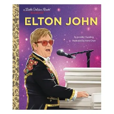 Elton John: A Little Golden Book Biography - Dussling, Jennifer a Chan, Irene