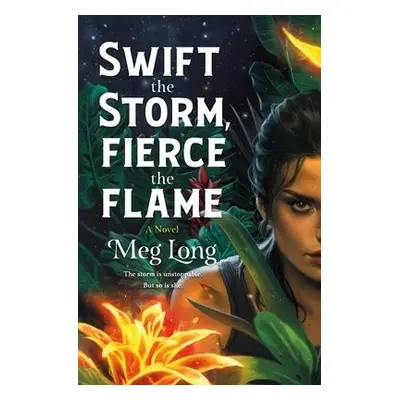 Swift the Storm, Fierce the Flame - Long, Meg