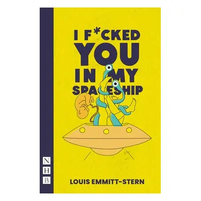 I Fucked You in My Spaceship - Emmitt-Stern, Louis