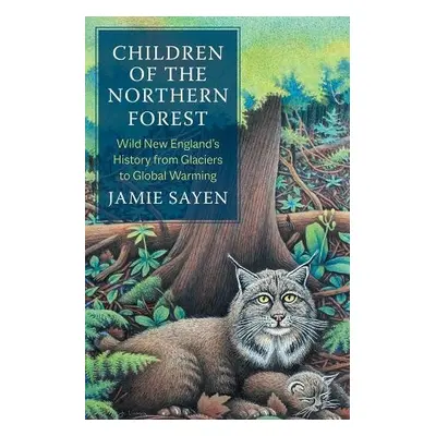 Children of the Northern Forest - Sayen, Jamie