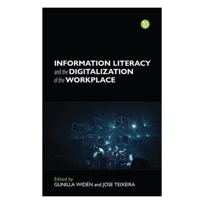 Information Literacy and the Digitalization of the Workplace