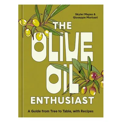 Olive Oil Enthusiast - Mapes, Skyler a Morisani, Giuseppe