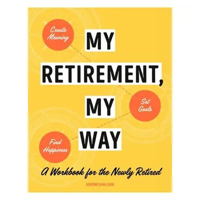 My Retirement, My Way - McCain, Veronica (Veronica McCain)