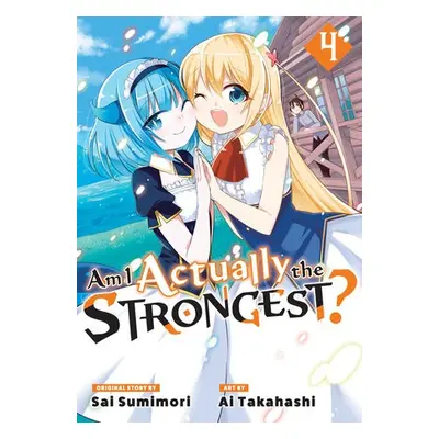 Am I Actually the Strongest? 4 (Manga) - Takahashi, Ai