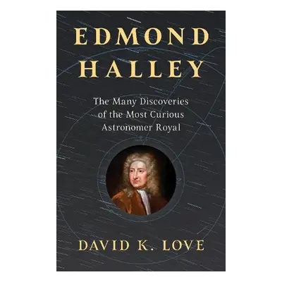 Edmond Halley - Love, David K.