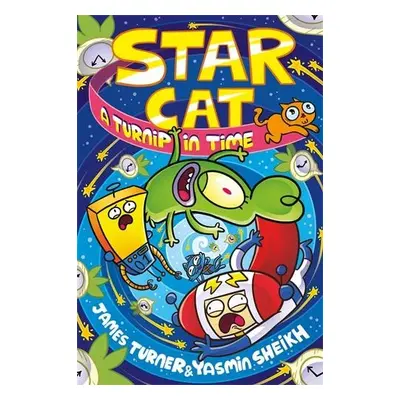 Star Cat: A Turnip in Time! - Turner, James a Sheikh, Yasmin