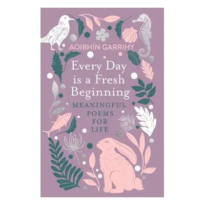 Every Day is a Fresh Beginning: The Number 1 Bestseller - Garrihy, Aoibhin