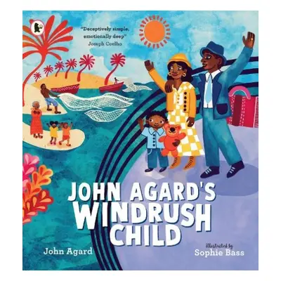 John Agard's Windrush Child - Agard, John