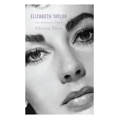 Elizabeth Taylor - Shin, Gloria