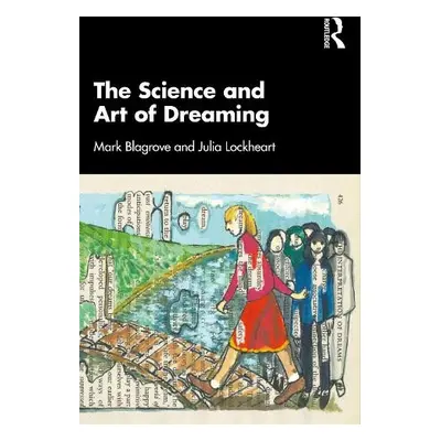 Science and Art of Dreaming - Blagrove, Mark a Lockheart, Julia