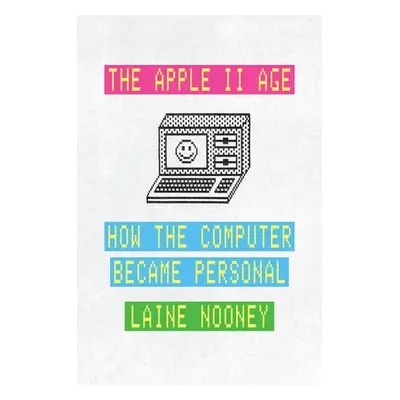 Apple II Age - Nooney, Laine