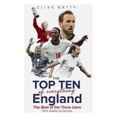 Top Ten of Everything England - Batty, Clive