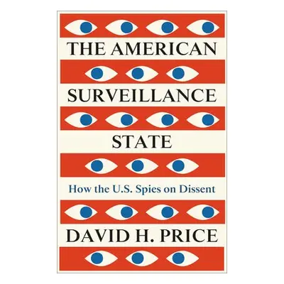 American Surveillance State - Price, David H. (Saint Martin’s University)