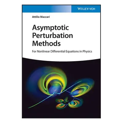 Asymptotic Perturbation Methods - Maccari, Attilio (Technical Institute Cardano in Rome, Italy)