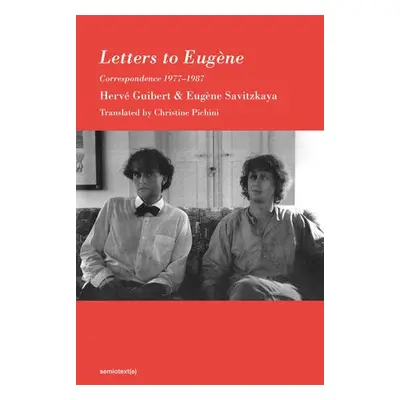 Letters to Eugene - Guibert, Herve a Savitzkaya, Eugene