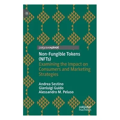 Non-Fungible Tokens (NFTs) - Sestino, Andrea a Guido, Gianluigi a Peluso, Alessandro M.