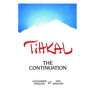 Tihkal - Shulgin, Ann a Shulgin, Alexander