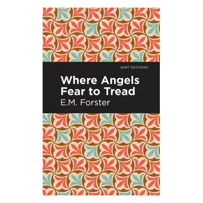 Where Angels Fear to Tread - Forster, E. M.