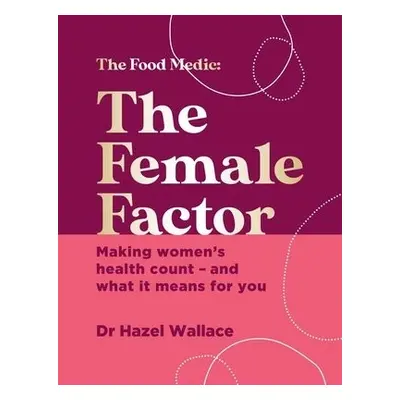 Female Factor - Wallace, Dr Hazel