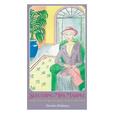 Sleuthing Miss Marple - Prideaux, Desiree