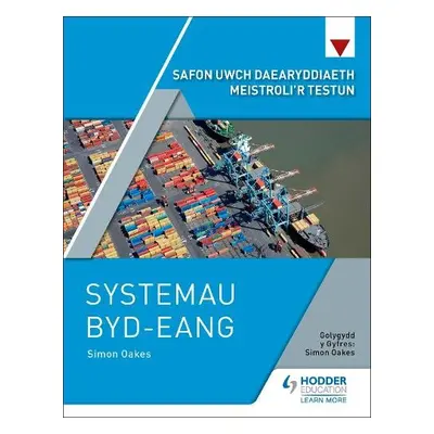 Safon Uwch Daearyddiaeth Meistroli’r Testun: Systemau Byd-eang - Oakes, Simon