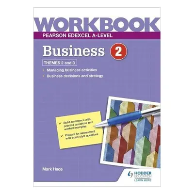 Pearson Edexcel A-Level Business Workbook 2 - Hage, Mark