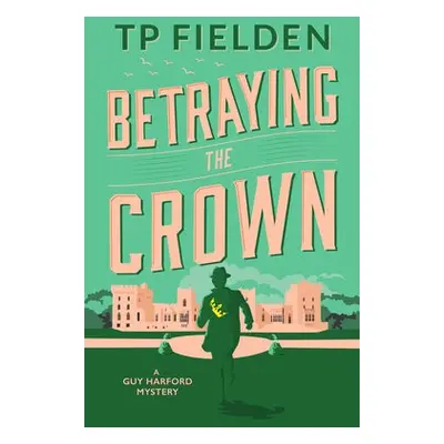 Betraying the Crown - Fielden, TP